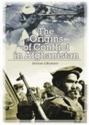 The Origins Of Conflict In Afghanistan