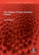 The Origins Of Early Christian Ireland