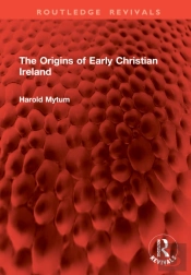 The Origins Of Early Christian Ireland