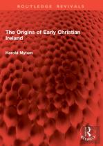 The Origins Of Early Christian Ireland