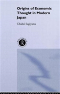 The Origins Of Economic Thought In Modern Japan