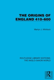 The Origins Of England 410â€“600