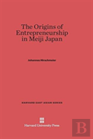 The Origins Of Entrepreneurship In Meiji Japan