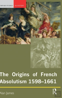 Bertrand.pt - The Origins Of French Absolutism, 1598-1661