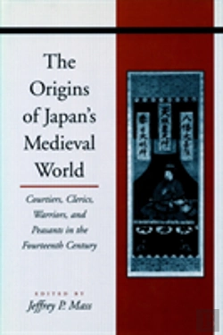 Bertrand.pt - The Origins Of Japan'S Medieval World