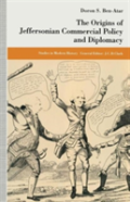 The Origins Of Jeffersonian Commercial Policy And Diplomacy