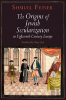 The Origins Of Jewish Secularization In Eighteenth-Century Europe