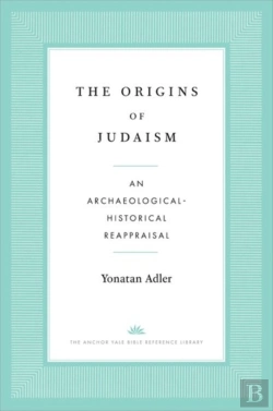 Bertrand.pt - The Origins Of Judaism 8211 An Archa