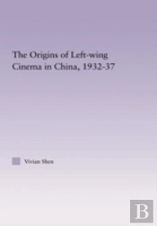 The Origins Of Leftwing Cinema In China, 1932-37