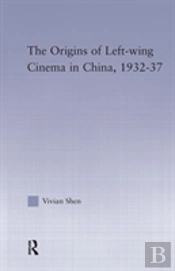 The Origins Of Leftwing Cinema In China, 1932-37
