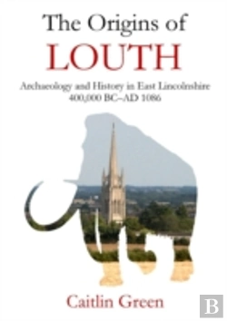 Bertrand.pt - The Origins Of Louth: Archaeology And Hi