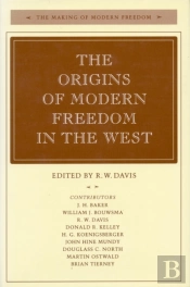 The Origins Of Modern Freedom In The West