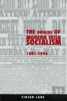 The Origins Of Modern Irish Socialism 1881-1896