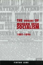 The Origins Of Modern Irish Socialism 1881-1896