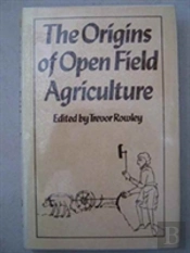 The Origins Of Open-Field Agriculture