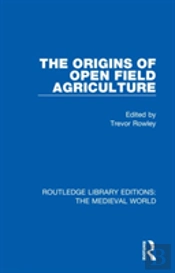 The Origins Of Open Field Agriculture