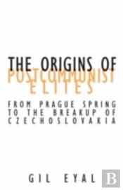 The Origins Of Postcommunist Elites
