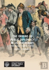 The Origins Of Public Diplomacy In Us Statecraft