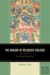 The Origins Of Religious Violence