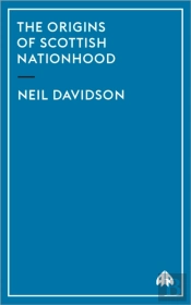 The Origins Of Scottish Nationhood