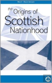 The Origins Of Scottish Nationhood