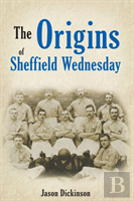 The Origins Of Sheffield Wednesday