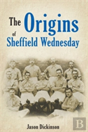 The Origins Of Sheffield Wednesday