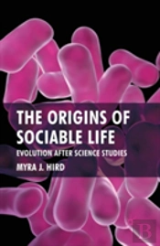 The Origins Of Sociable Life: Evolution After Science Studies