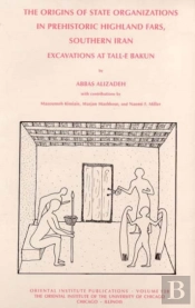 The Origins Of State Organisations In Prehistoric Highland Fars, Southern Iran