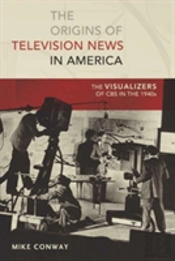 The Origins Of Television News In America