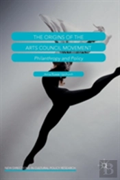 The Origins Of The Arts Council Movement