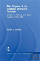 The Origins Of The Bilateral Okinawa Problem