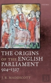 The Origins Of The English Parliament, 924-1327