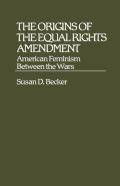 The Origins Of The Equal Rights Amendment
