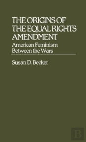 The Origins Of The Equal Rights Amendment