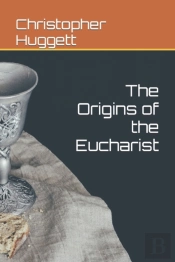 The Origins Of The Eucharist