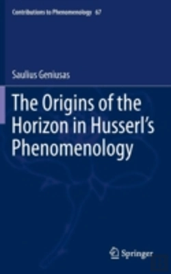 Bertrand.pt - The Origins Of The Horizon In Husserlâ€™S Phenomenology