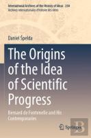 The Origins Of The Idea Of Scientific Progress