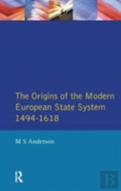 The Origins Of The Modern European State System, 1494-1618