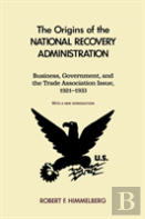 The Origins Of The National Recovery Administration