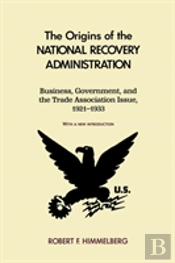 The Origins Of The National Recovery Administration
