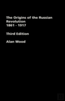 Bertrand.pt - The Origins Of The Russian Revolution, 1861-1917