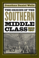 The Origins Of The Southern Middle Class, 1800-1861