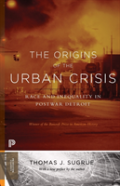 The Origins Of The Urban Crisis