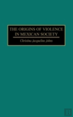Bertrand.pt - The Origins Of Violence In Mexican Society