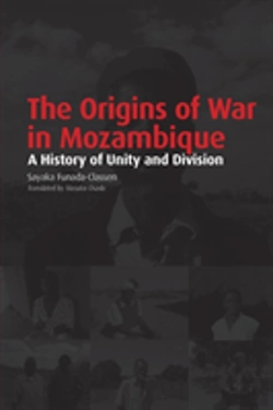 Bertrand.pt - The Origins Of War In Mozambique. A History Of Unity And Division