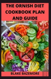 The Ornish Diet & Low Fat Diet Cookbook And Guide