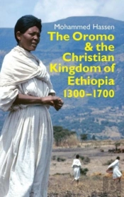 The Oromo And The Christian Kingdom Of Ethiopia