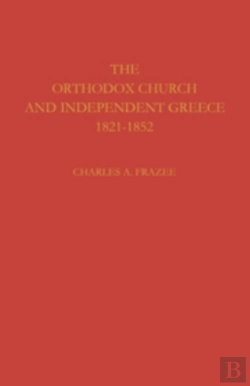 Bertrand.pt - The Orthodox Church And Independent Greece 1821-1852