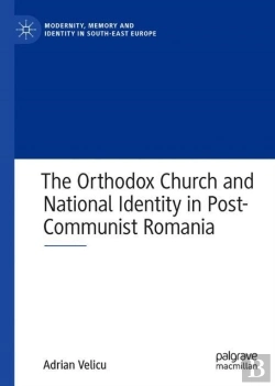 Bertrand.pt - The Orthodox Church And National Identity In Post-Communist Romania